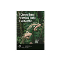 American Mathematical Society A Conversation on Professional Norms in Mathematics (häftad, eng)