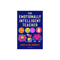 Bloomsbury Publishing PLC The Emotionally Intelligent Teacher (häftad, eng)