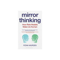 Bloomsbury Publishing PLC Mirror Thinking (inbunden, eng)