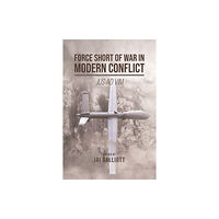 Edinburgh university press Force Short of War in Modern Conflict (häftad, eng)