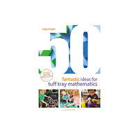 Bloomsbury Publishing PLC 50 Fantastic Ideas for Tuff Tray Mathematics (häftad, eng)