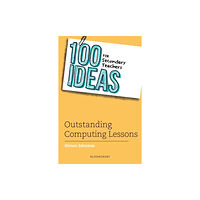 Bloomsbury Publishing PLC 100 Ideas for Secondary Teachers: Outstanding Computing Lessons (häftad, eng)