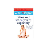 Simon & Schuster Ltd What to Expect: Eating Well When You're Expecting 2nd Edition (häftad, eng)