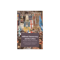 Edinburgh university press Militant Democracy and its Critics (häftad, eng)