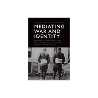 Edinburgh university press Mediating War and Identity (häftad, eng)