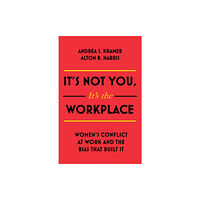 John Murray Press It's Not You, It's the Workplace (häftad, eng)