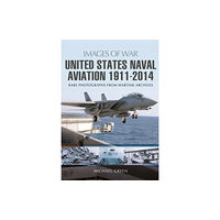 Pen & Sword Books Ltd United States Naval Aviation 1911-2014 (häftad, eng)