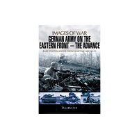 Pen & Sword Books Ltd German Army on the Eastern Front: The Advance (häftad, eng)