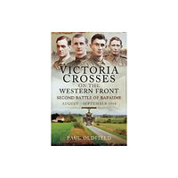 Pen & Sword Books Ltd Victoria Crosses on the Western Front   Second Battle of Bapaume (häftad, eng)