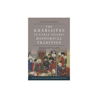 Edinburgh university press The Kharijites in Early Islamic Historical Tradition (häftad, eng)