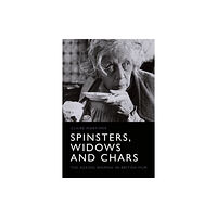 Edinburgh university press Spinsters, Widows and Chars (inbunden, eng)