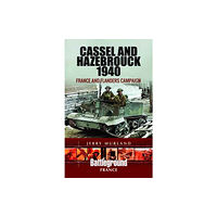 Pen & Sword Books Ltd Cassel and Hazebrouck 1940: France and Flanders Campaign (häftad, eng)