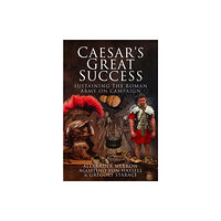 Pen & Sword Books Ltd Caesar's Great Success (inbunden, eng)