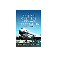 Pen & Sword Books Ltd The British Overseas Airways Corporation (inbunden, eng)