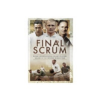 Pen & Sword Books Ltd Final Scrum (inbunden, eng)