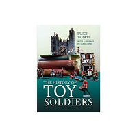 Pen & Sword Books Ltd The History of Toy Soldiers (inbunden, eng)