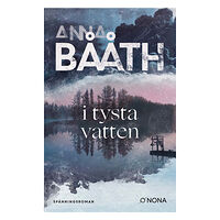 Anna Bååth I tysta vatten (inbunden)