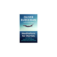 Oliver Burkeman Meditations for Mortals (häftad, eng)