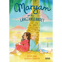 Minoo Shams Maryam och längtanslandet (inbunden)