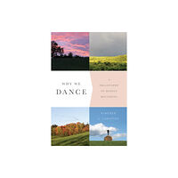 Columbia university press Why We Dance (häftad, eng)