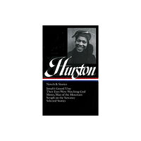 The Library of America Zora Neale Hurston: Novels & Stories (LOA #74) (inbunden, eng)