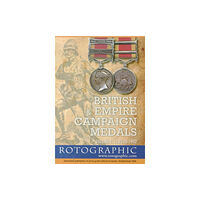 Rotographic Publications British and Empire Campaign Medals (häftad, eng)