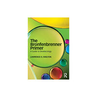 Taylor & francis ltd The Bronfenbrenner Primer (häftad, eng)