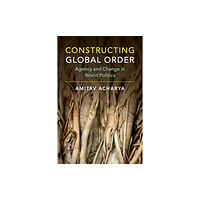 Cambridge University Press Constructing Global Order (häftad, eng)