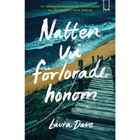 Laura Dave Natten vi förlorade honom (inbunden)