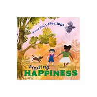 Hachette Children's Group A World Full of Feelings: Finding Happiness (häftad, eng)