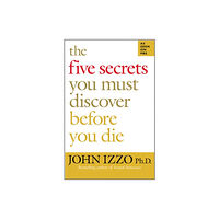 Berrett-Koehler The Five Secrets You Must Discover Before You Die (häftad, eng)