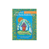 C & T Publishing Playful Free-Form Embroidery (häftad, eng)