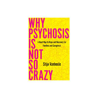 Other Press LLC Why Psychosis Is Not So Crazy (häftad, eng)