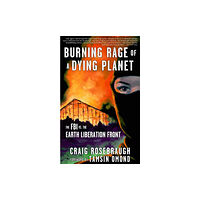 Microcosm Publishing Burning Rage Of A Dying Planet (häftad, eng)