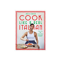 Hardie Grant Books (UK) Cook Like a Real Italian (inbunden, eng)