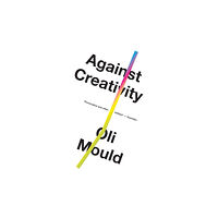 Verso Books Against Creativity (häftad, eng)