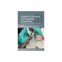 Berghahn Books Obstetric Violence and Systemic Disparities (häftad, eng)