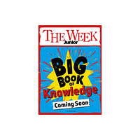 Bloomsbury Publishing PLC The Week Junior Big Book of Knowledge (inbunden, eng)