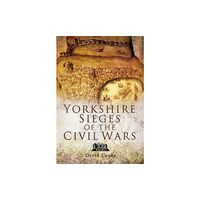 Pen & Sword Books Ltd Yorkshire Sieges of the Civil Wars (häftad, eng)