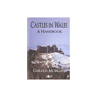 Y Lolfa Castles in Wales - A Handbook (häftad, eng)