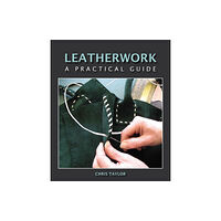 The Crowood Press Ltd Leatherwork (inbunden, eng)