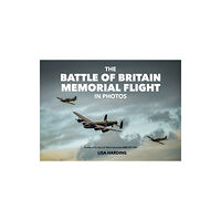 Mortons Media Group The Battle of Britain Memorial Flight in Photos (inbunden, eng)