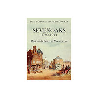 University of Hertfordshire Press Sevenoaks 1790–1914 (häftad, eng)