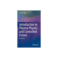 Springer International Publishing AG Introduction to Plasma Physics and Controlled Fusion (inbunden, eng)