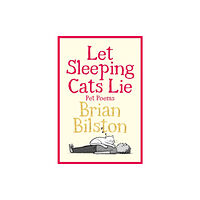 Pan Macmillan Let Sleeping Cats Lie - Pet Poems (inbunden, eng)