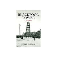 Amberley Publishing Blackpool Tower A History (häftad, eng)