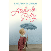 Katarina Widholm Älskade Betty (inbunden)