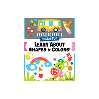 Fox Chapel Publishing Sticker Fun: Learn About Shapes & Colors! (häftad, eng)