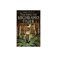 Bloomsbury Publishing PLC Tracking The Highland Tiger (häftad, eng)