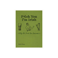 Ulysses Press F*ck You, I'm Irish (häftad, eng)